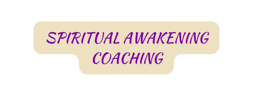 SPIRITUAL AWAKENING COACHING